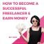 How-to-Become-a-Successful-Freelancer-Earn-Mfoney-1.jpg How-to-Become-a-Successful-Freelancer-Earn-Mfoney-1.jpg